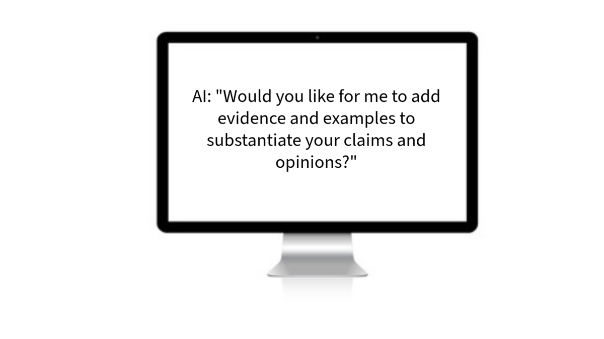 A computer screen shows an AI bot asking, "Would you like for me to add evidence and examples to substantiate your claims and opinions?"